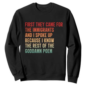 First They Came For The Immigrants Sweatshirt Retro Human Rights Protest TS10 Black Print Your Wear