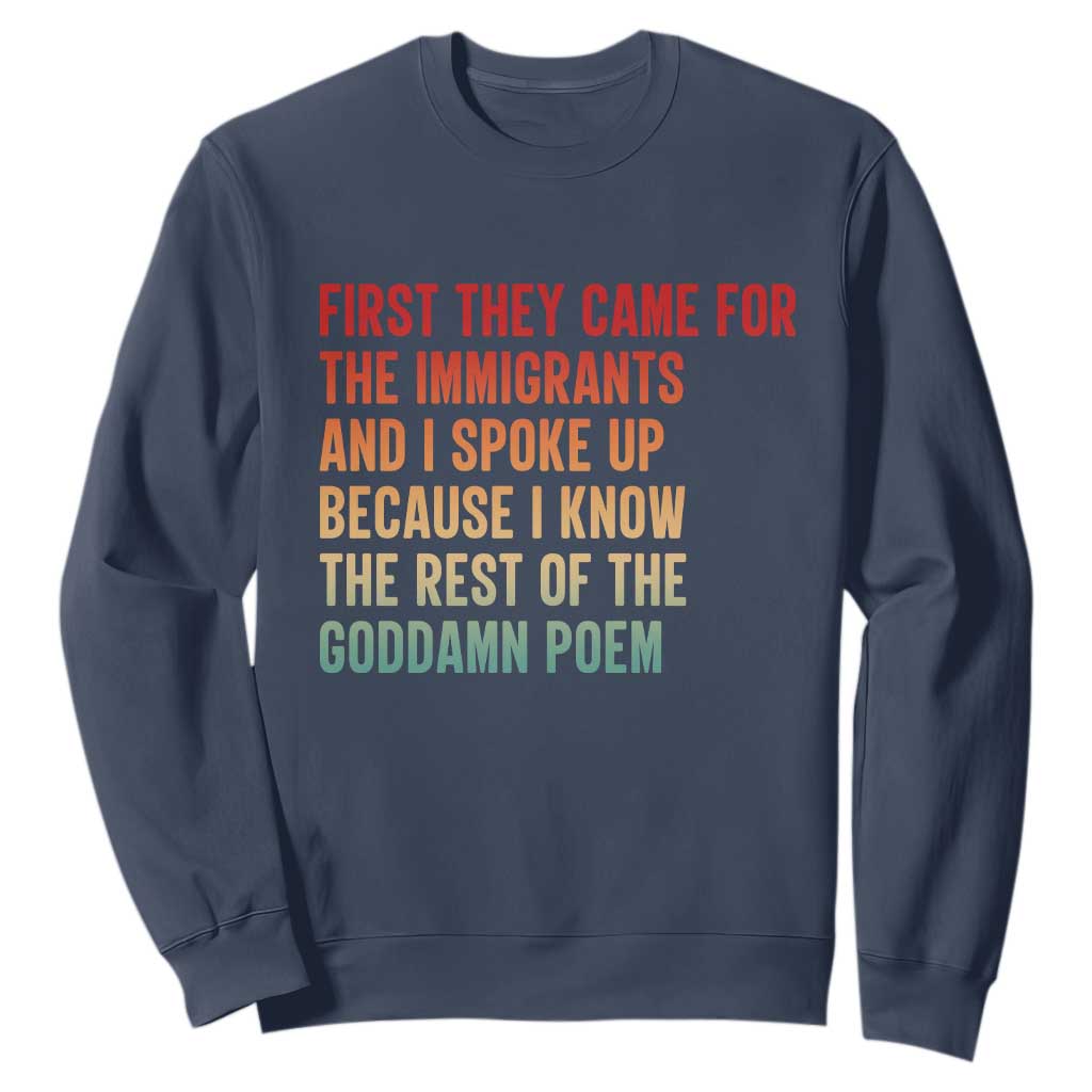 First They Came For The Immigrants Sweatshirt Retro Human Rights Protest TS10 Navy Print Your Wear