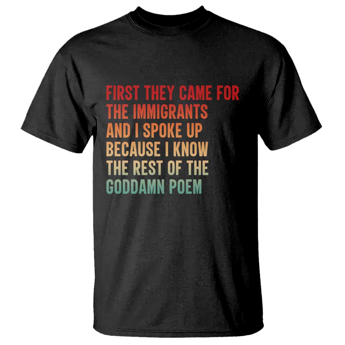First They Came For The Immigrants T Shirt Retro Human Rights Protest TS10 Black Print Your Wear