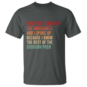 First They Came For The Immigrants T Shirt Retro Human Rights Protest TS10 Dark Heather Print Your Wear