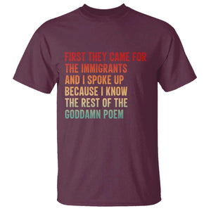 First They Came For The Immigrants T Shirt Retro Human Rights Protest TS10 Maroon Print Your Wear