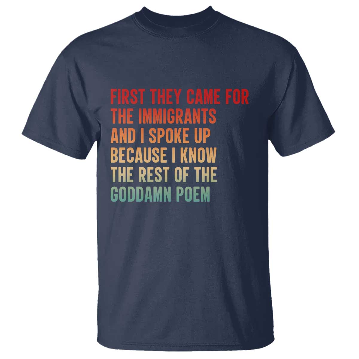 First They Came For The Immigrants T Shirt Retro Human Rights Protest TS10 Navy Print Your Wear