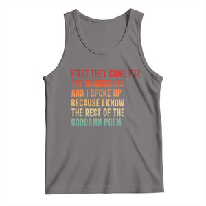 First They Came For The Immigrants Tank Top Retro Human Rights Protest TS10 Deep Heather Print Your Wear