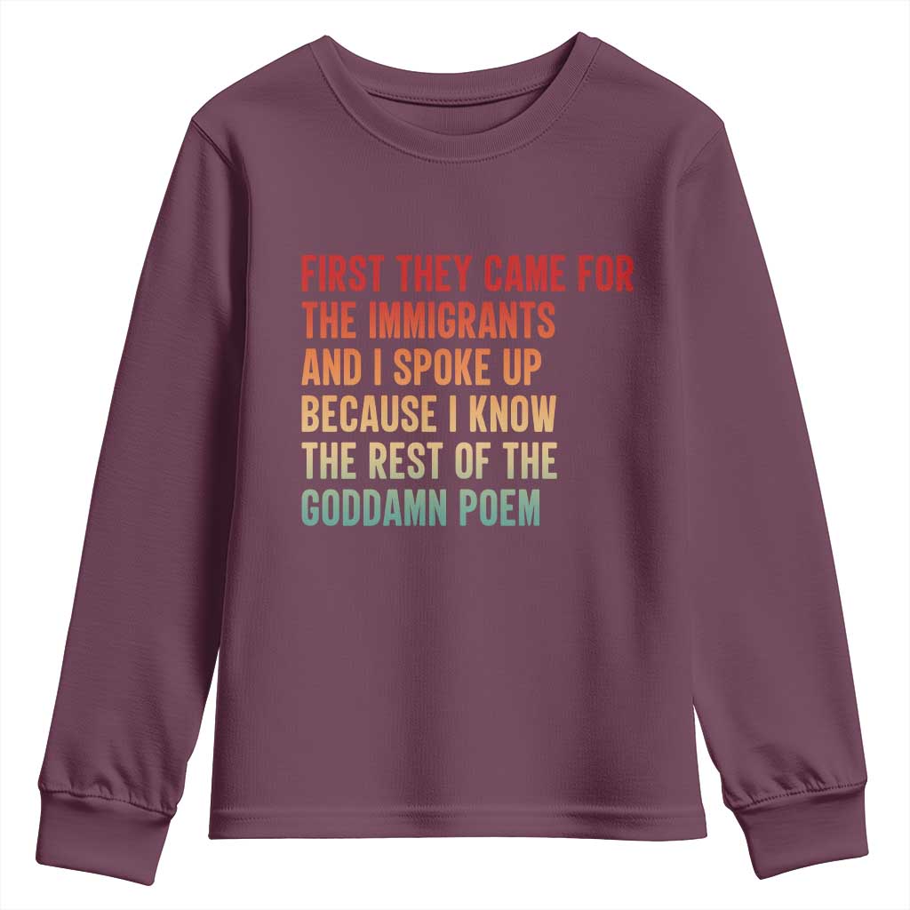 First They Came For The Immigrants Youth Sweatshirt Retro Human Rights Protest TS10 Maroon Print Your Wear