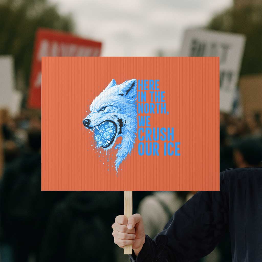 Crush Ice Protest Sign Wolf Human Rights Protest TS10 Horizontal 18