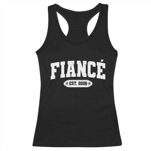 Fiance Est 2026 Racerback Tank Top Future Mr. and Mrs. Boyfriend Engagement Gift TS10 Black Print Your Wear