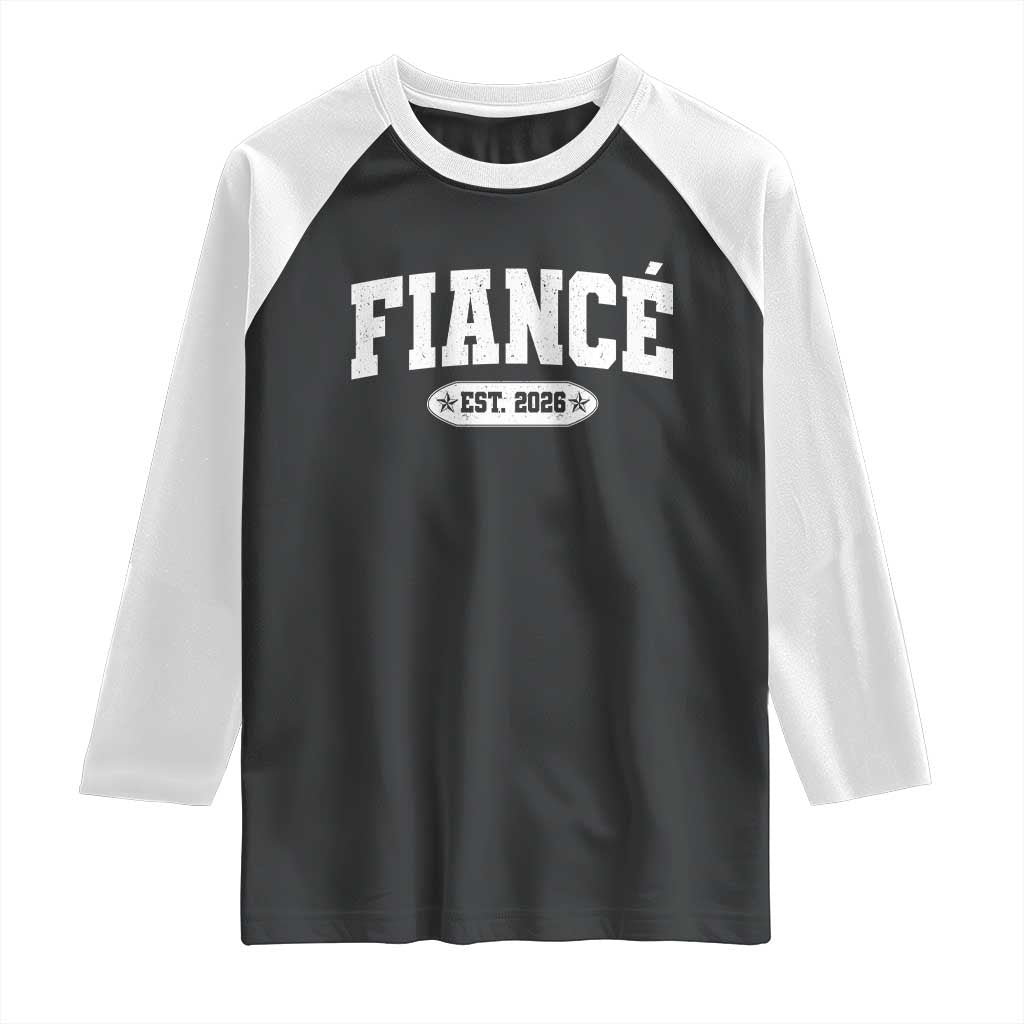 Fiance Est 2026 Raglan Shirt Future Mr. and Mrs. Boyfriend Engagement Gift TS10 Black White Print Your Wear