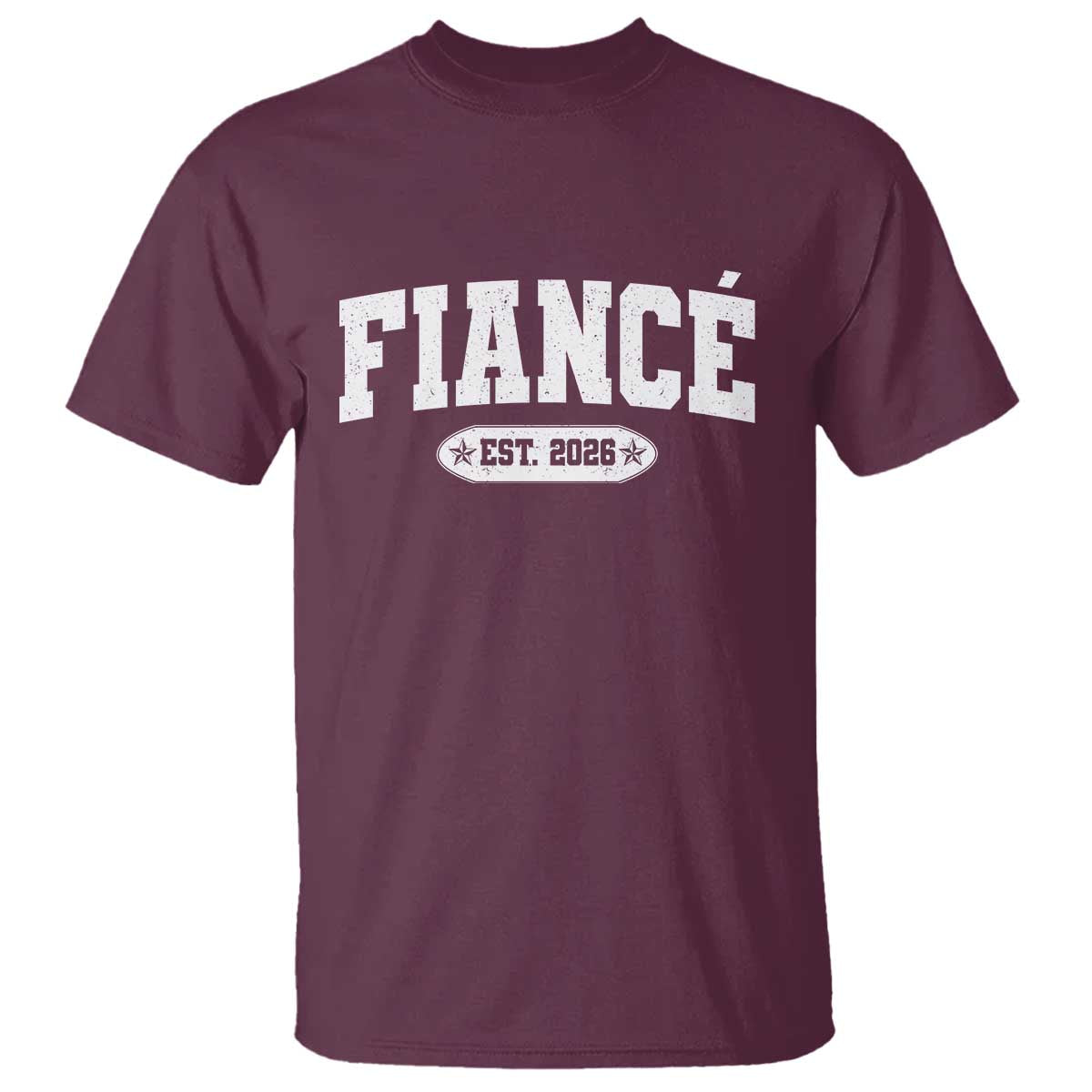 Fiance Est 2026 T Shirt Future Mr. and Mrs. Boyfriend Engagement Gift TS10 Maroon Print Your Wear