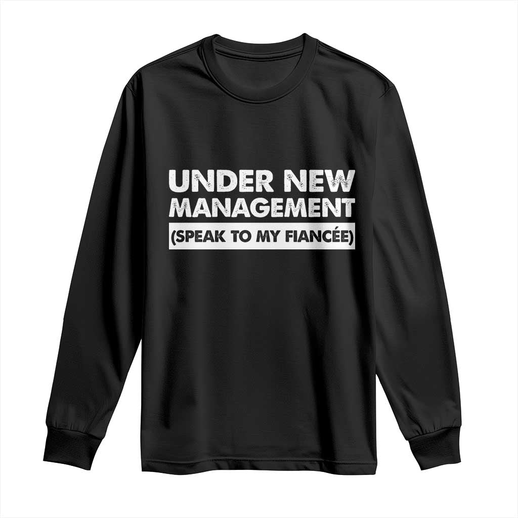 Funny Fiancé Long Sleeve Shirt Engagement Gift For Fiance Bachelor Party TS10 Black Print Your Wear