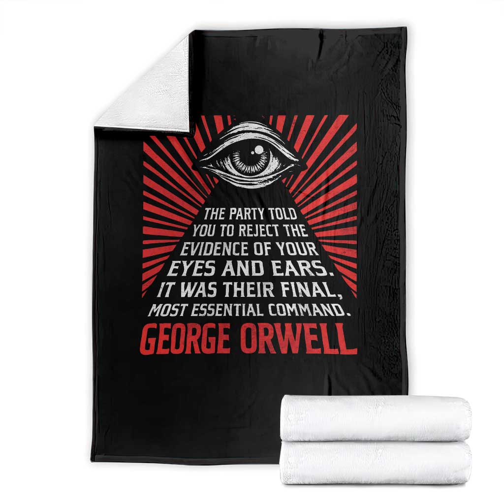 The Party Told You To Reject The Evidence Of Your Eyes Throw Blanket Protest Inequality George Orwell TS10 Black Print Your Wear
