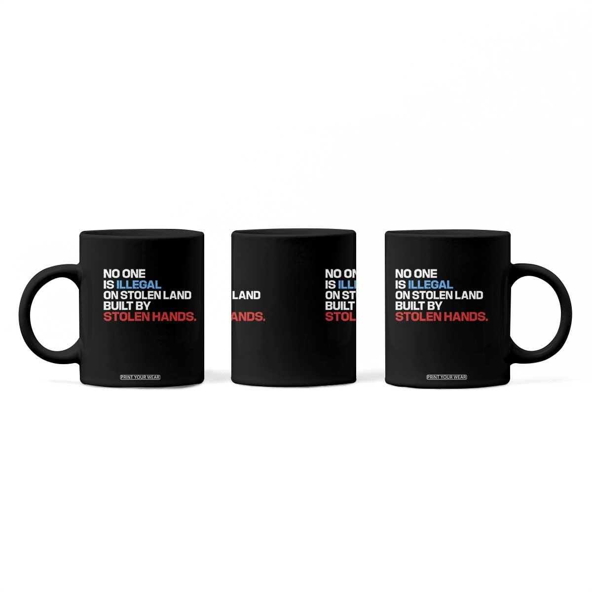 No One Is Illegal On Stolen Land Coffee Mug Built by Stolen Hands TS10 Print Your Wear