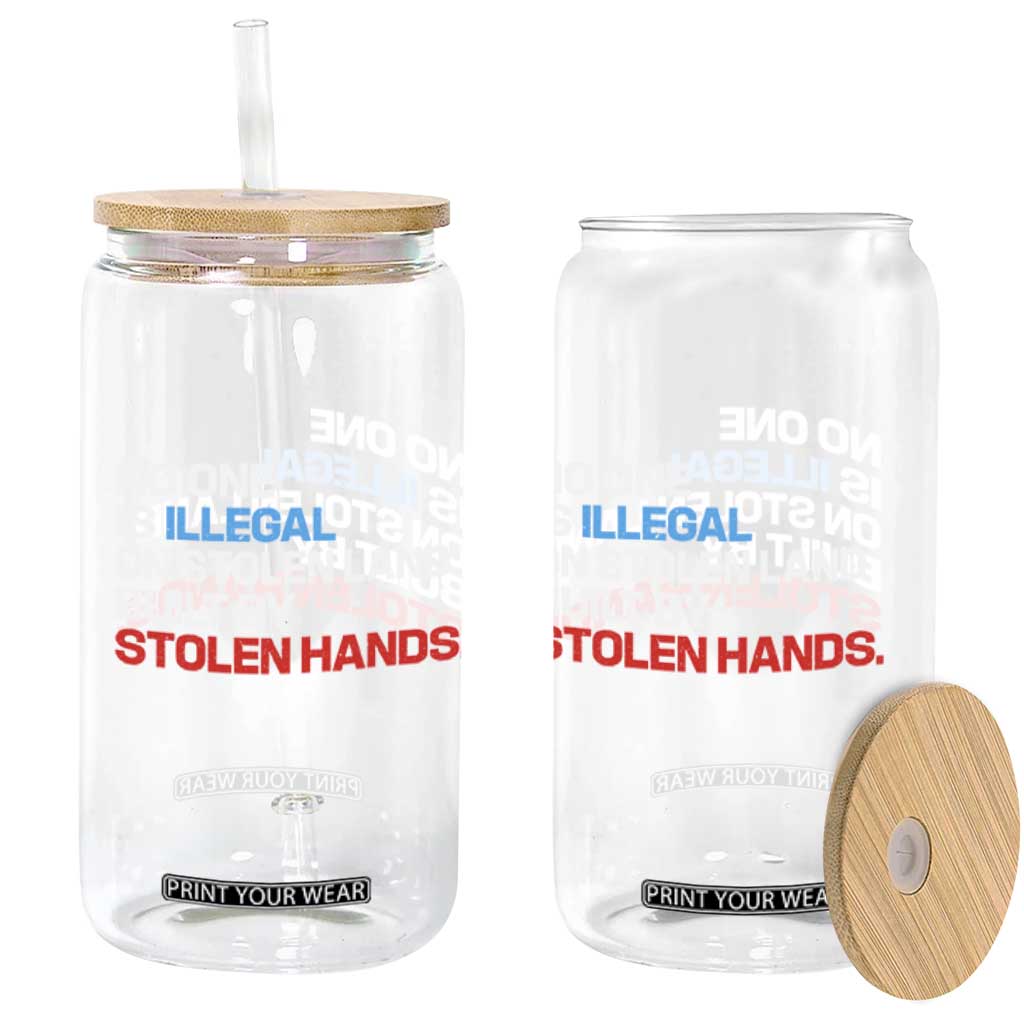No One Is Illegal On Stolen Land Glass Can Built by Stolen Hands TS10 Print Your Wear