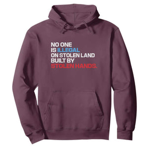 No One Is Illegal On Stolen Land Hoodie Built by Stolen Hands TS10 Maroon Print Your Wear