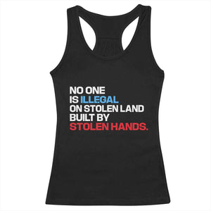 No One Is Illegal On Stolen Land Racerback Tank Top Built by Stolen Hands TS10 Black Print Your Wear