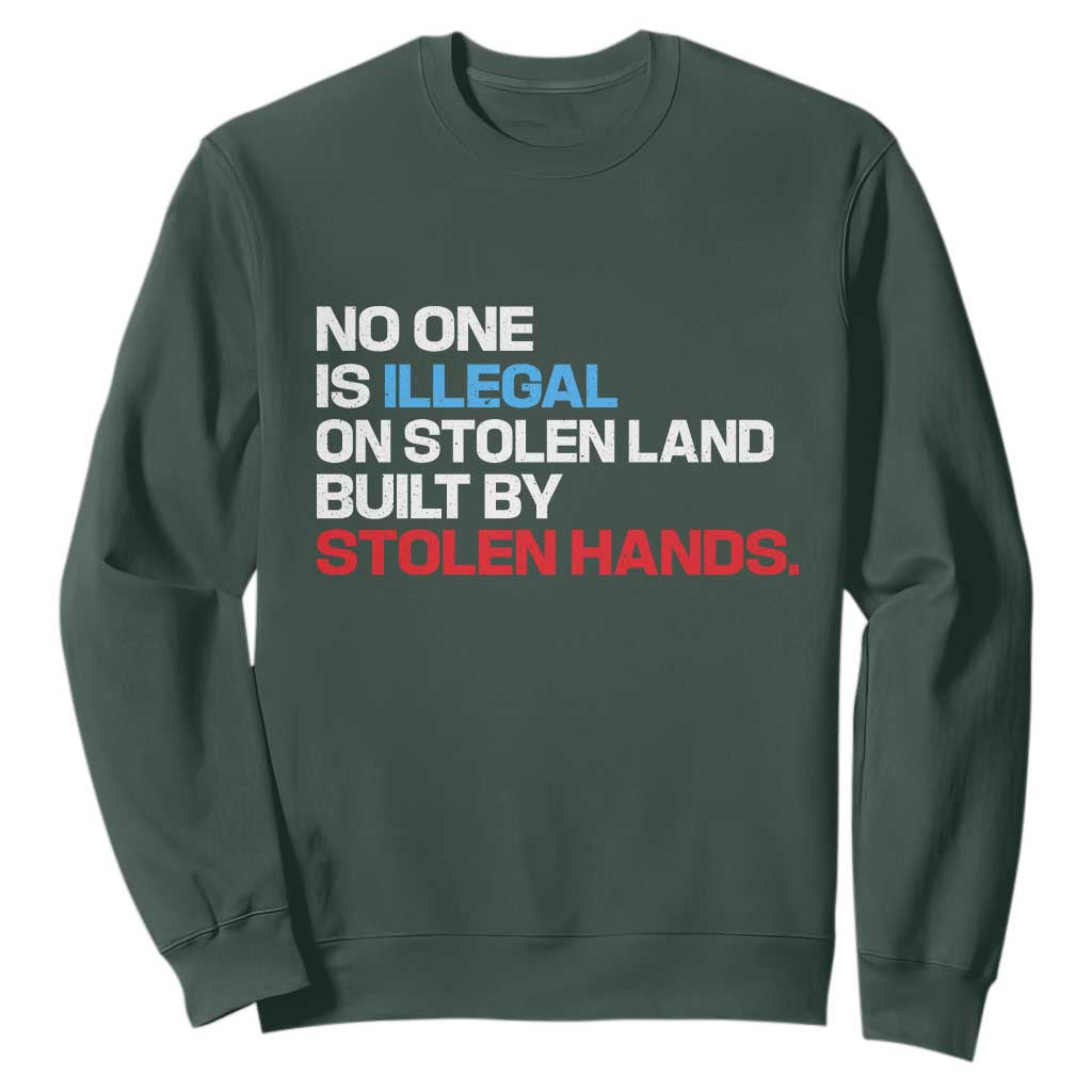 No One Is Illegal On Stolen Land Sweatshirt Built by Stolen Hands TS10 Dark Forest Green Print Your Wear