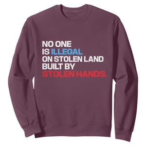 No One Is Illegal On Stolen Land Sweatshirt Built by Stolen Hands TS10 Maroon Print Your Wear