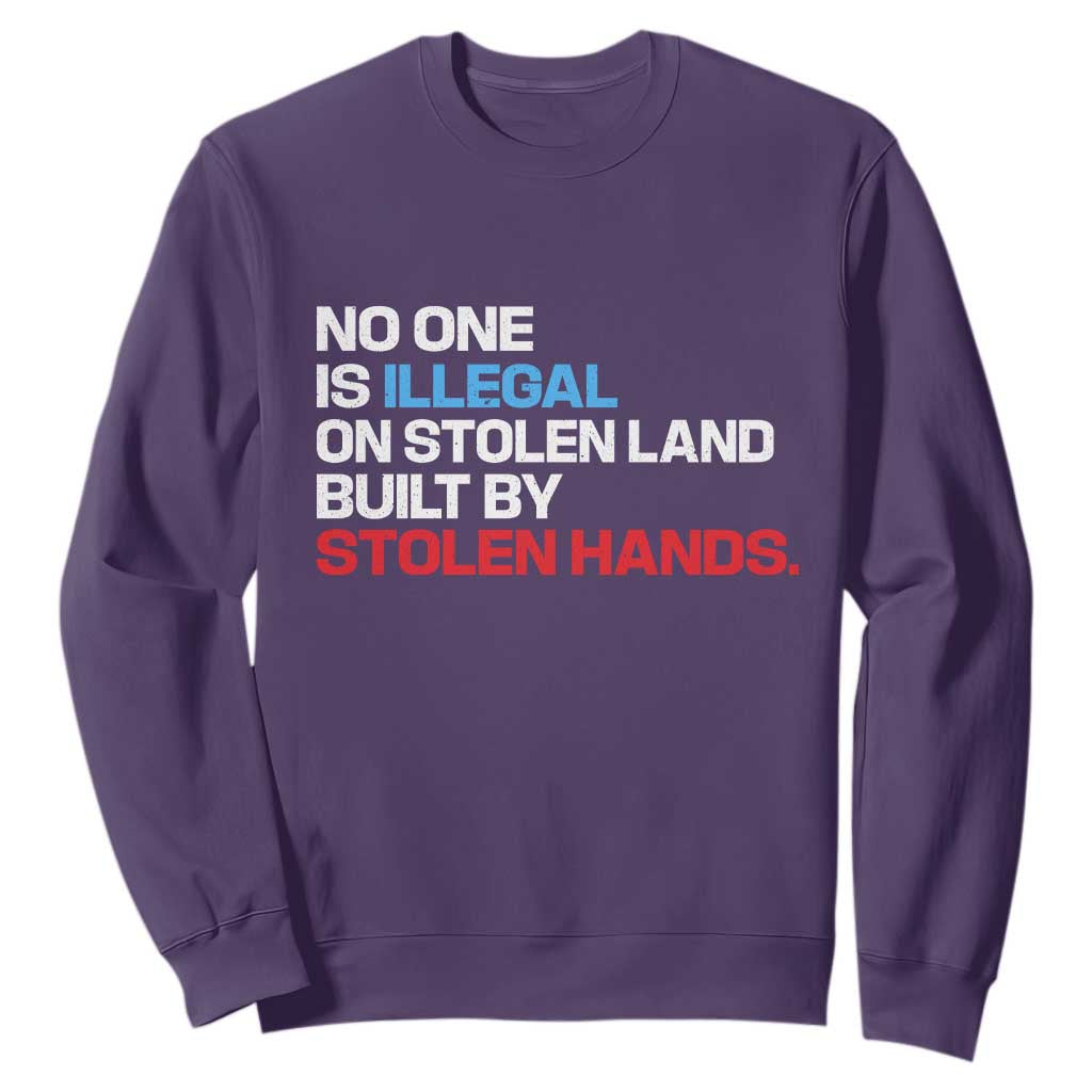 No One Is Illegal On Stolen Land Sweatshirt Built by Stolen Hands TS10 Purple Print Your Wear