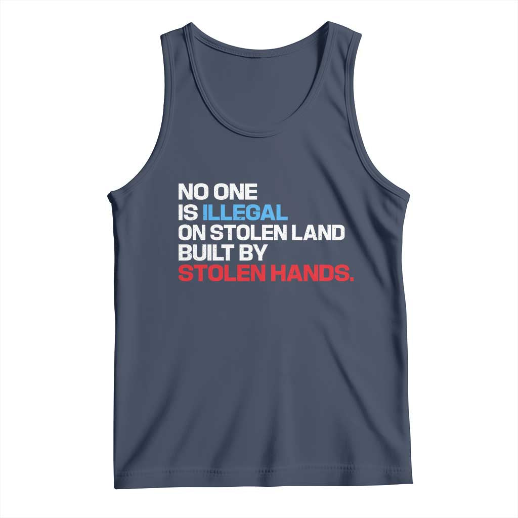 No One Is Illegal On Stolen Land Tank Top Built by Stolen Hands TS10 Navy Print Your Wear