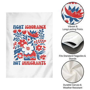 Protest Immigrant Garden Flag Fight Ignorance Not Immigrants TS10 Print Your Wear