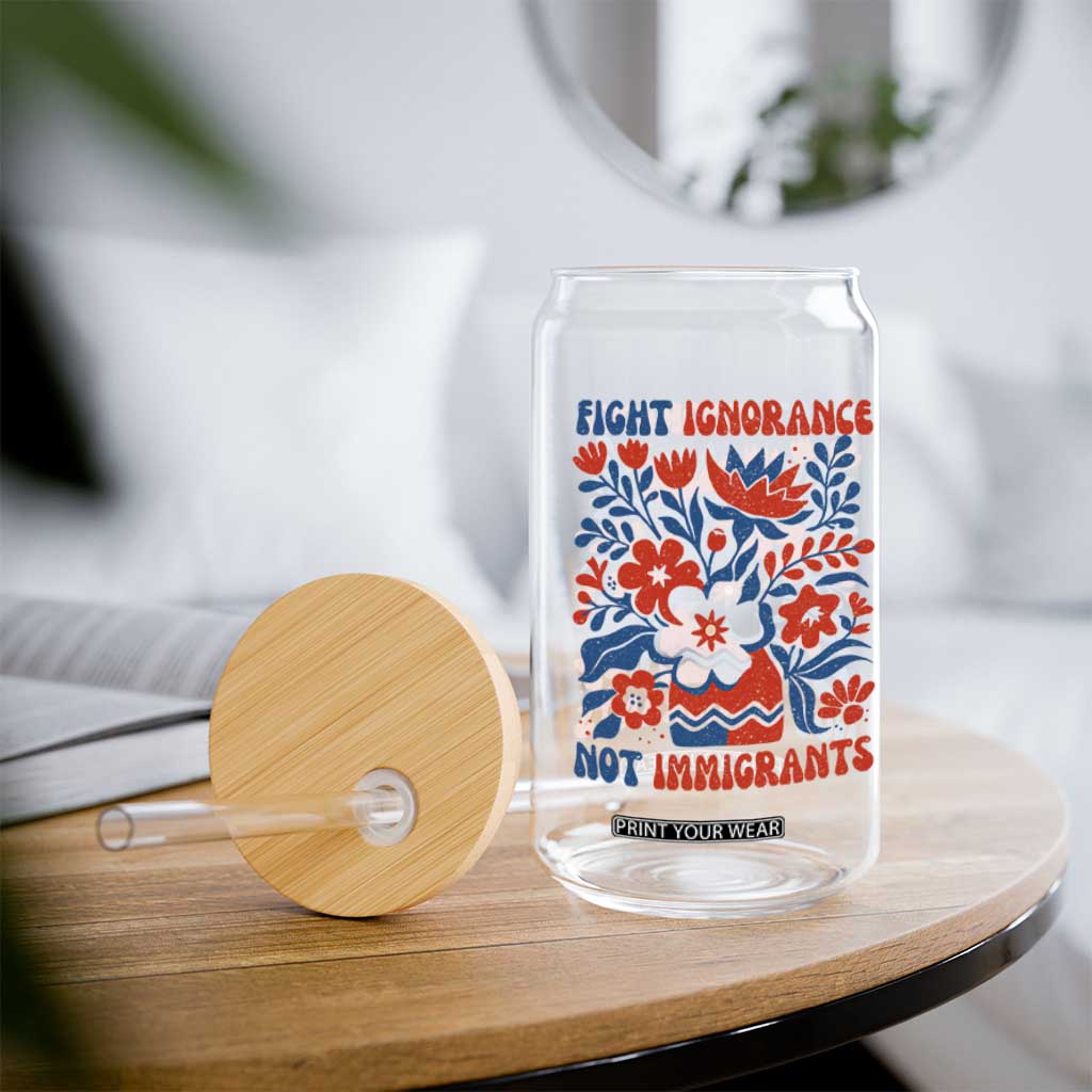 Protest Immigrant Glass Can Fight Ignorance Not Immigrants TS10 Print Your Wear