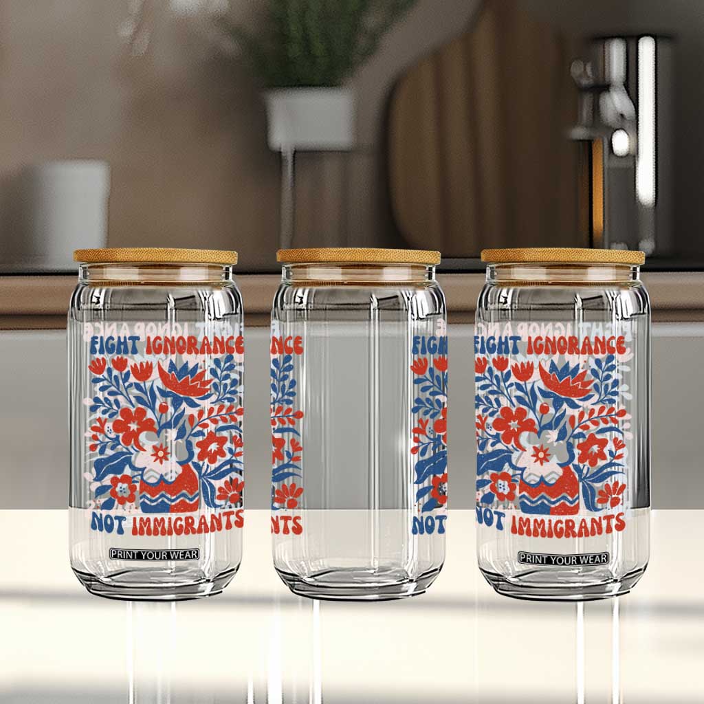 Protest Immigrant Glass Can Fight Ignorance Not Immigrants TS10 Print Your Wear