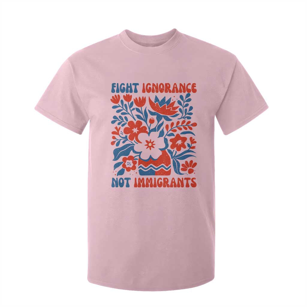 Protest Immigrant T Shirt For Kid Fight Ignorance Not Immigrants TS10 Light Pink Print Your Wear