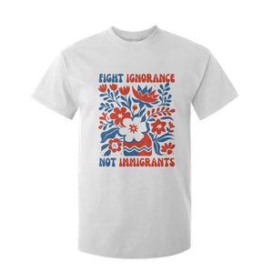 Protest Immigrant T Shirt For Kid Fight Ignorance Not Immigrants TS10 White Print Your Wear
