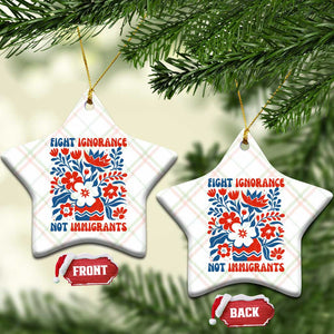 Protest Immigrant Ceramic Ornament Fight Ignorance Not Immigrants TS10 Print Your Wear