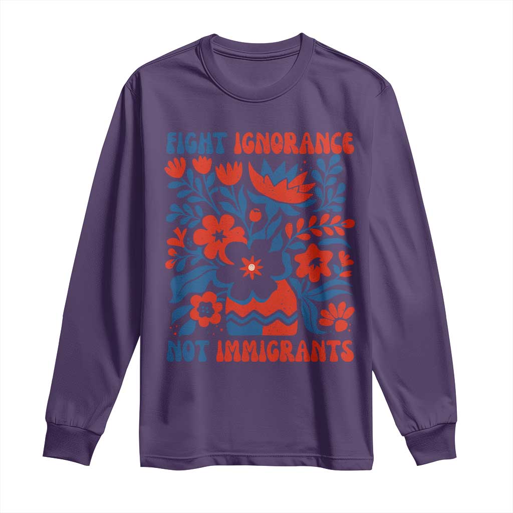 Protest Immigrant Long Sleeve Shirt Fight Ignorance Not Immigrants TS10 Purple Print Your Wear