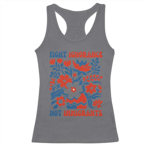 Protest Immigrant Racerback Tank Top Fight Ignorance Not Immigrants TS10 Charcoal Print Your Wear