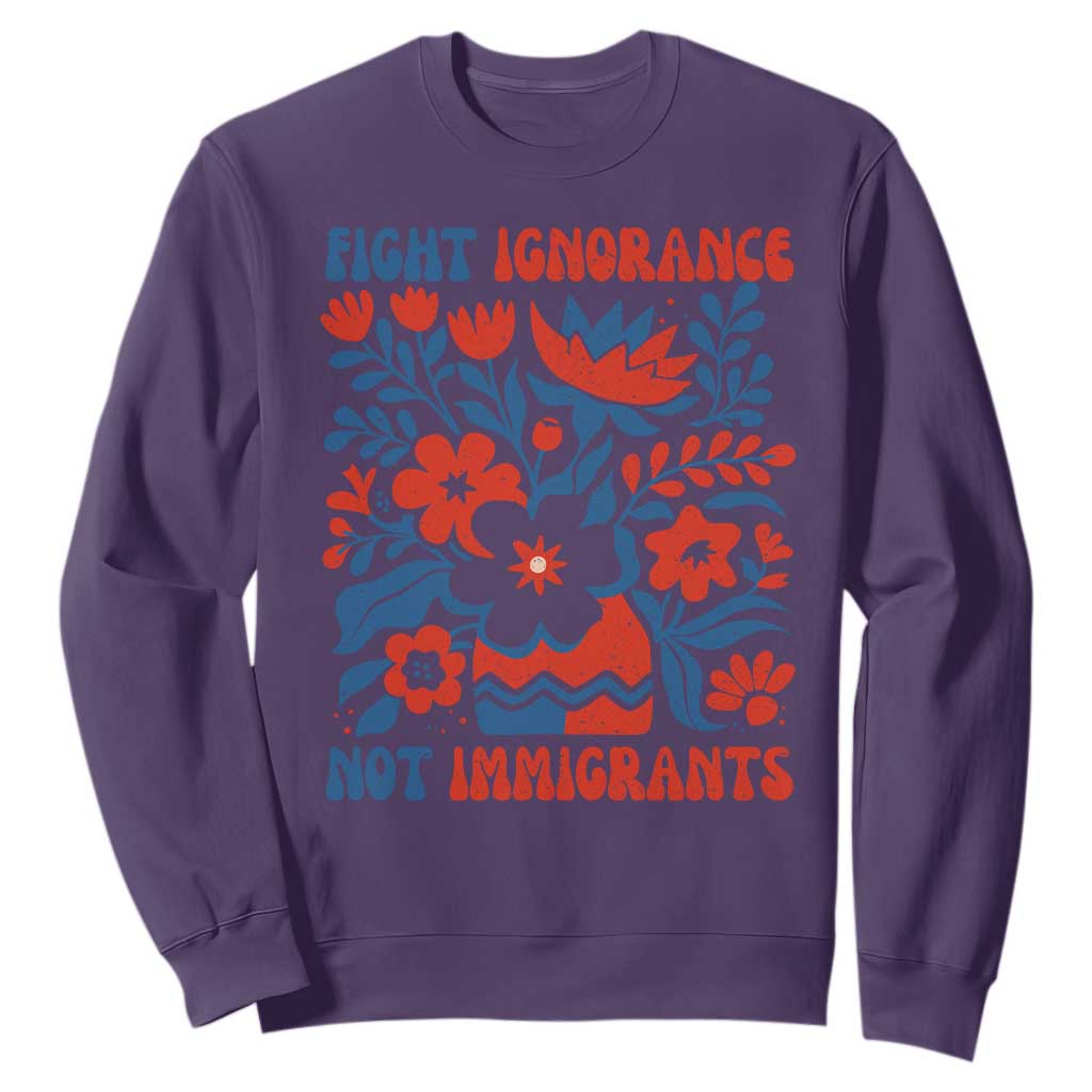 Protest Immigrant Sweatshirt Fight Ignorance Not Immigrants TS10 Purple Print Your Wear