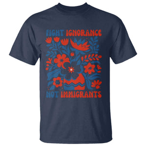 Protest Immigrant T Shirt Fight Ignorance Not Immigrants TS10 Navy Print Your Wear