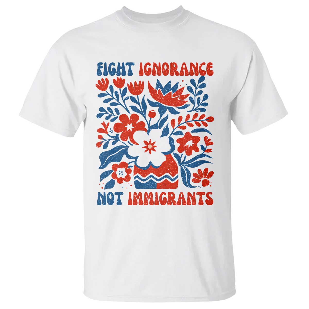 Protest Immigrant T Shirt Fight Ignorance Not Immigrants TS10 White Print Your Wear
