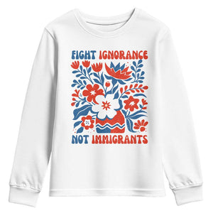 Protest Immigrant Youth Sweatshirt Fight Ignorance Not Immigrants TS10 White Print Your Wear