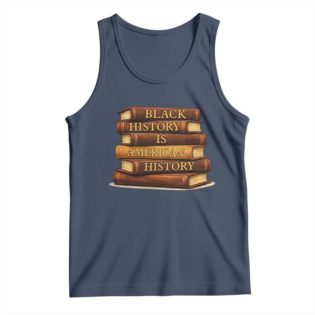 Black History Month Tank Top Book Lover Teacher Black History Is American History TS10 Navy Print Your Wear