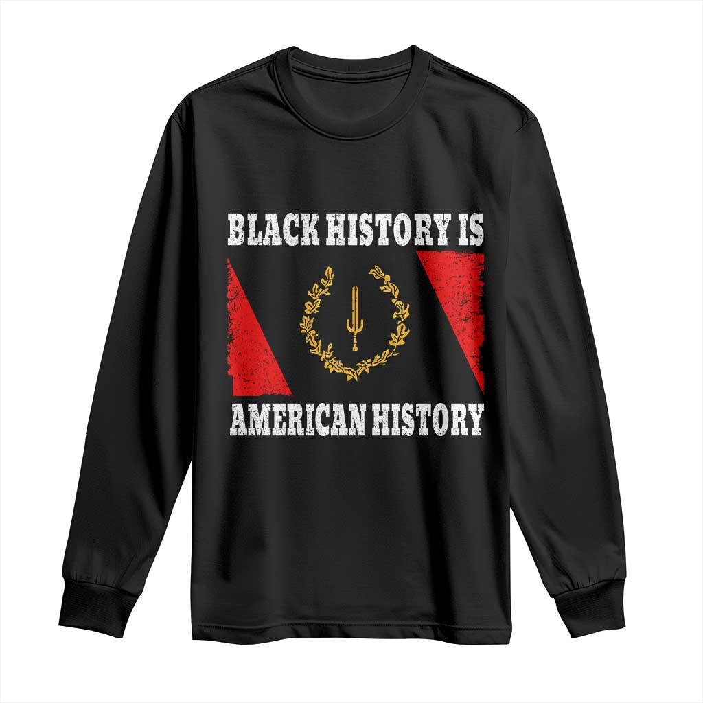 Black History Is American History Long Sleeve Shirt Afro African Black American Heritage Flag TS10 Black Print Your Wear