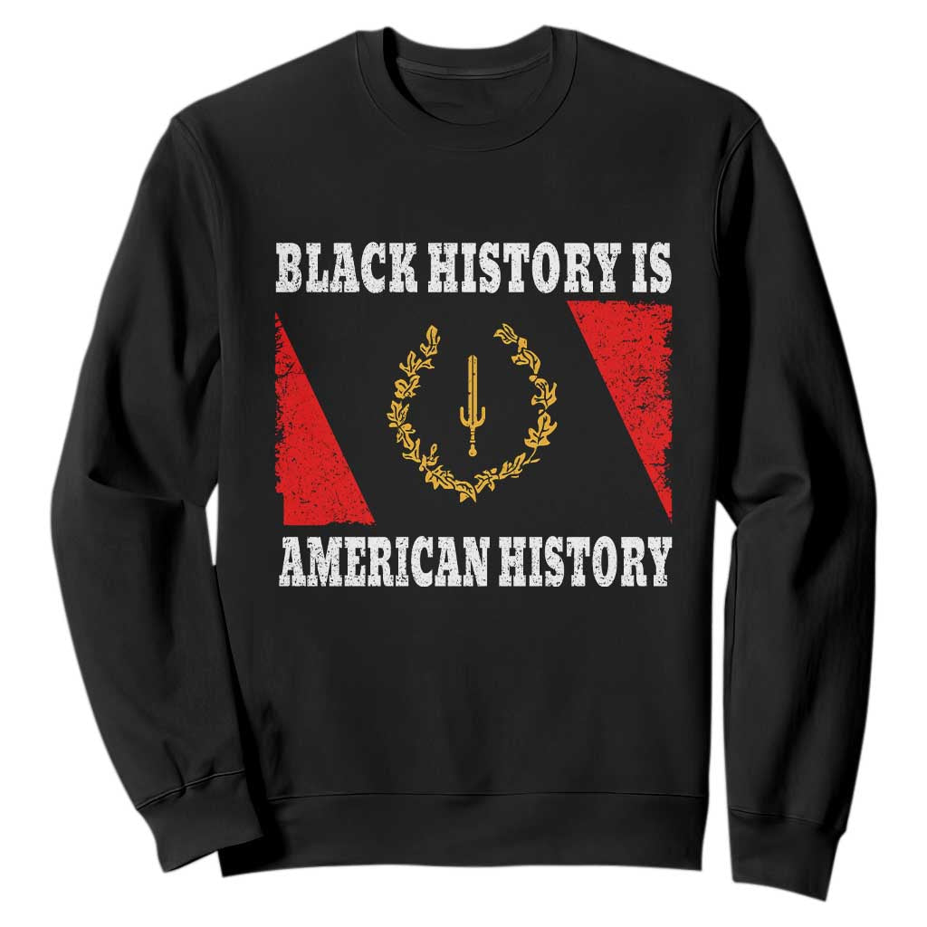 Black History Is American History Sweatshirt Afro African Black American Heritage Flag TS10 Black Print Your Wear