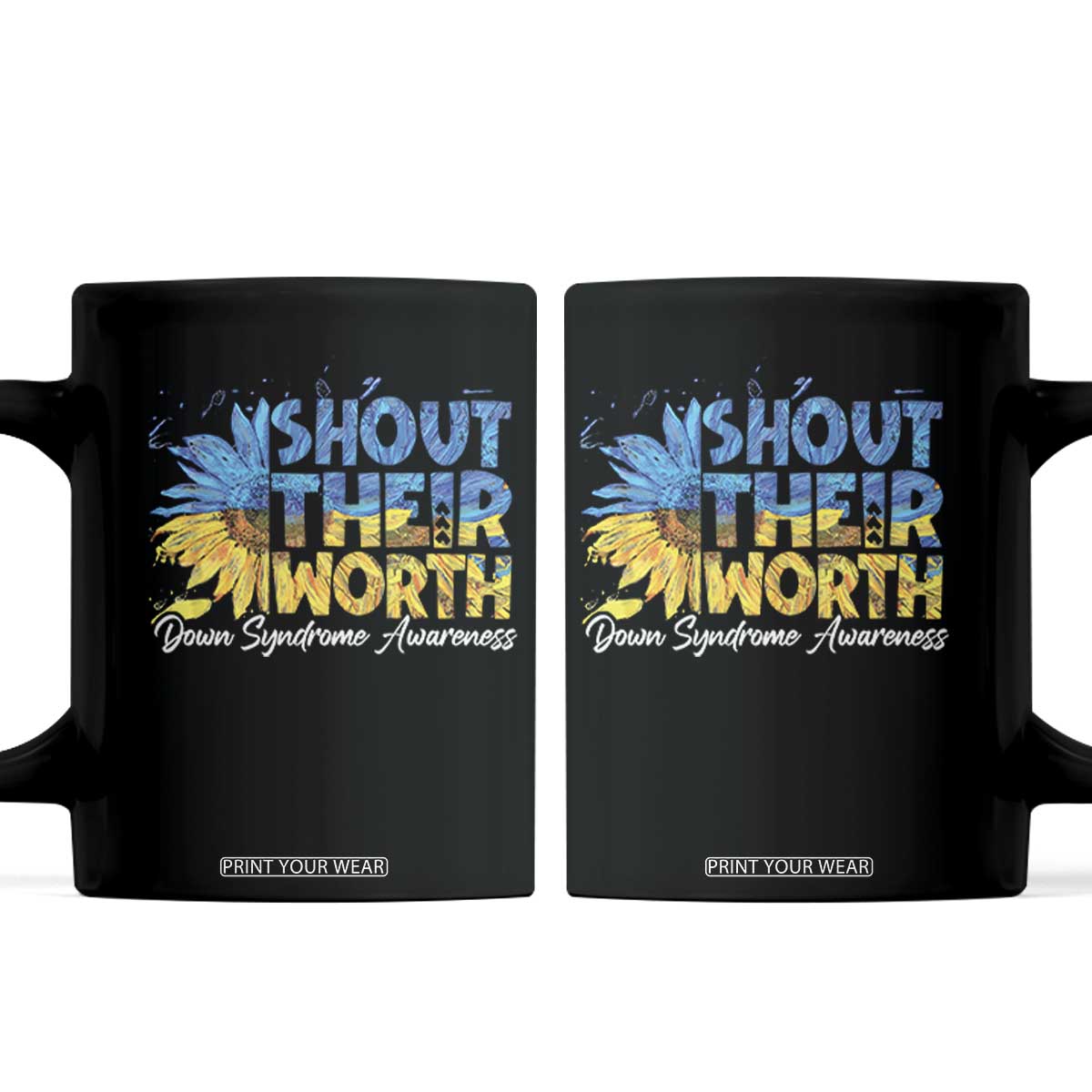 Down Syndrome Awareness Sunflower Coffee Mug Shout Their Worth TS10 Black Print Your Wear