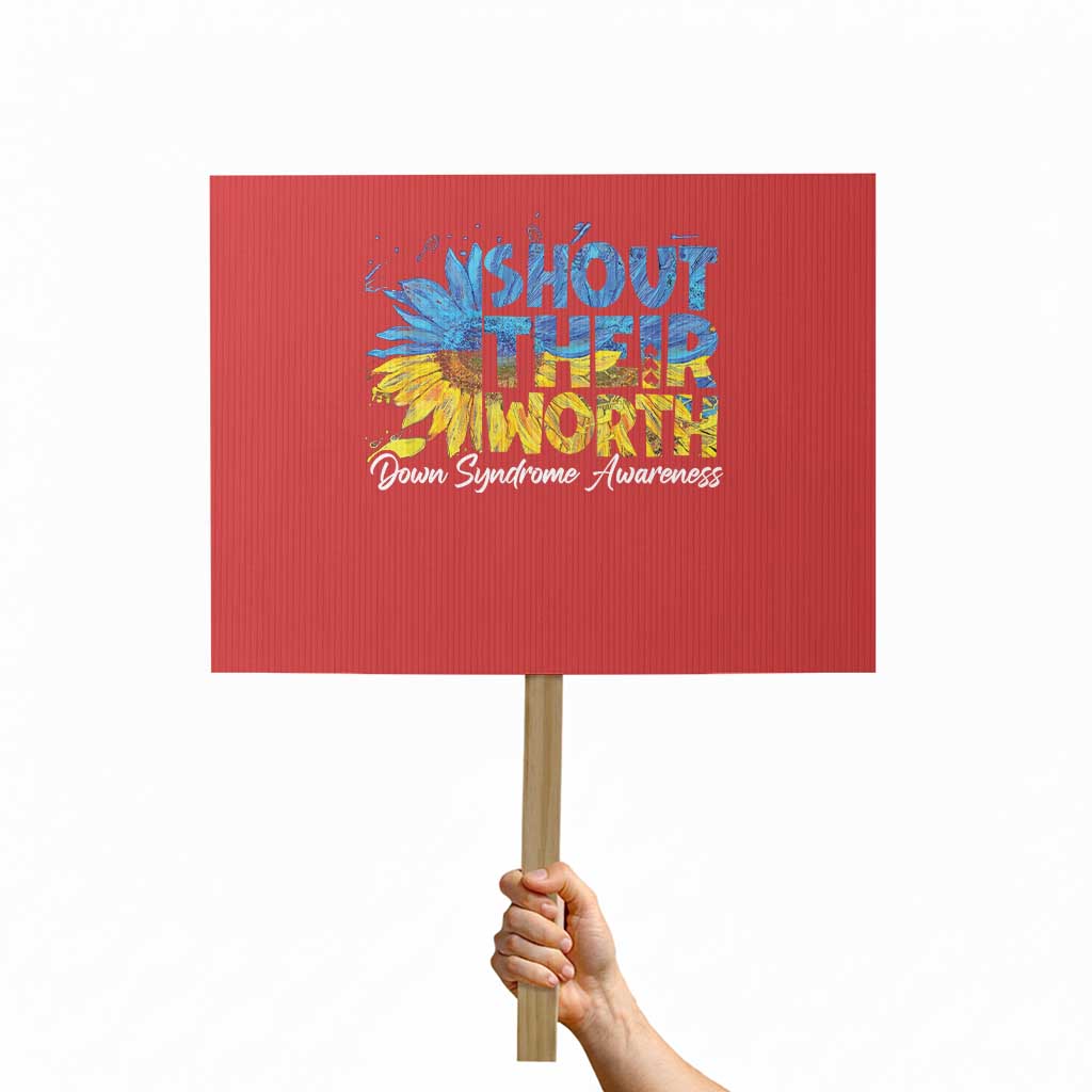 Down Syndrome Awareness Sunflower Protest Sign Shout Their Worth TS10 Horizontal 18