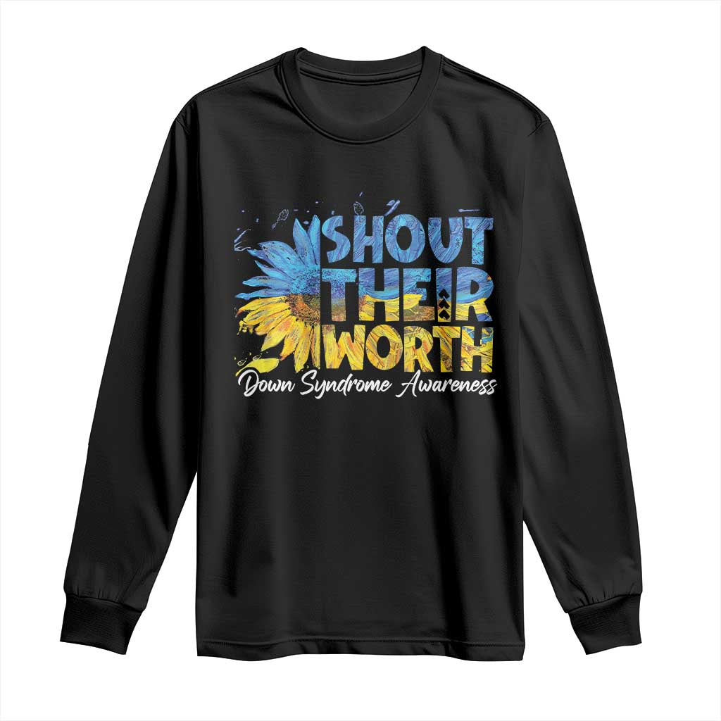 Down Syndrome Awareness Sunflower Long Sleeve Shirt Shout Their Worth TS10 Black Print Your Wear