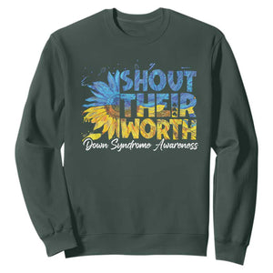 Down Syndrome Awareness Sunflower Sweatshirt Shout Their Worth TS10 Dark Forest Green Print Your Wear