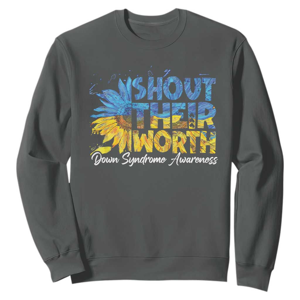 Down Syndrome Awareness Sunflower Sweatshirt Shout Their Worth TS10 Dark Heather Print Your Wear