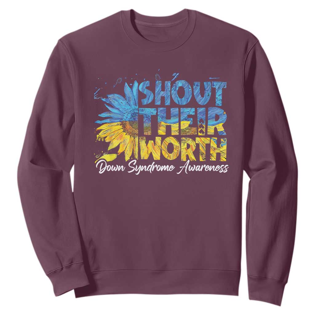 Down Syndrome Awareness Sunflower Sweatshirt Shout Their Worth TS10 Maroon Print Your Wear