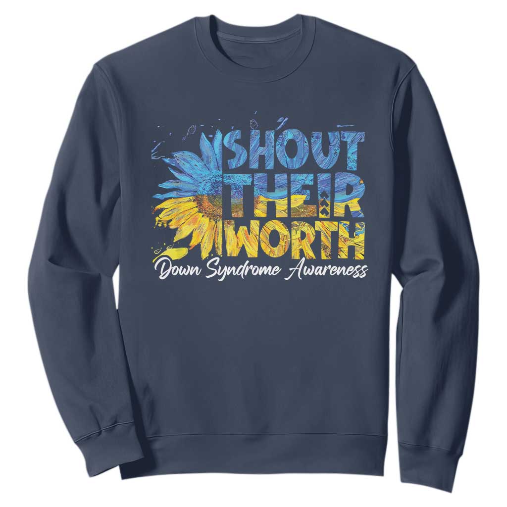 Down Syndrome Awareness Sunflower Sweatshirt Shout Their Worth TS10 Navy Print Your Wear