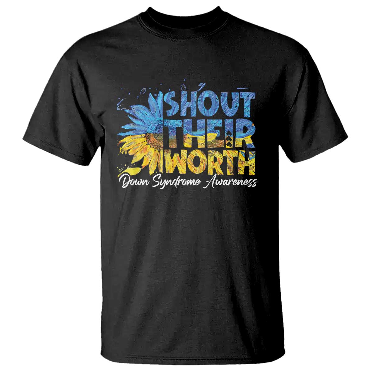 Down Syndrome Awareness Sunflower T Shirt Shout Their Worth TS10 Black Print Your Wear