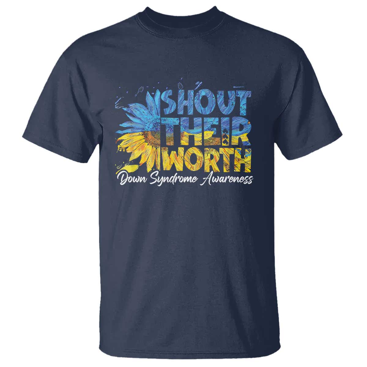 Down Syndrome Awareness Sunflower T Shirt Shout Their Worth TS10 Navy Print Your Wear