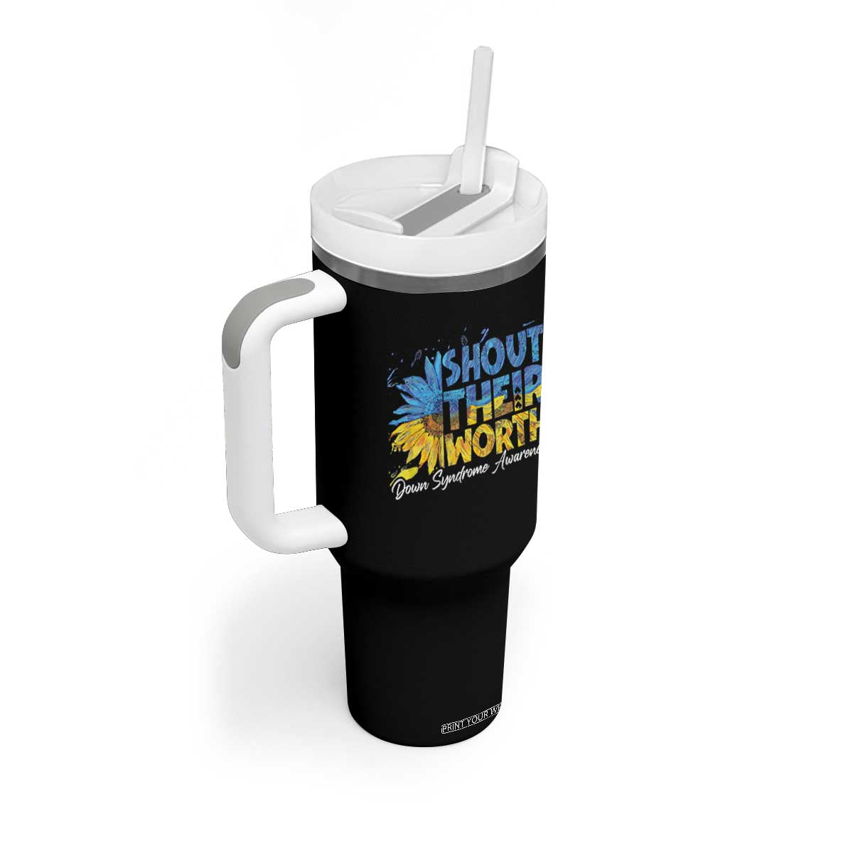 Down Syndrome Awareness Sunflower Tumbler With Handle Shout Their Worth TS10 Print Your Wear