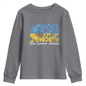 Down Syndrome Awareness Sunflower Youth Sweatshirt Shout Their Worth TS10 Charcoal Print Your Wear
