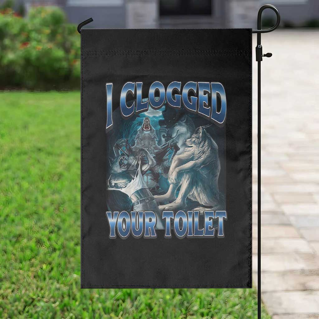 Alpha Wolf Meme Garden Flag I Clogged Your Toilet Funny Unhinged Stupid Brainrot TS10 Print Your Wear