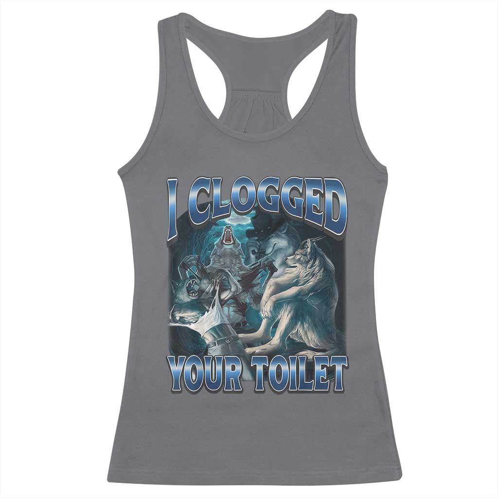 Alpha Wolf Meme Racerback Tank Top I Clogged Your Toilet Funny Unhinged Stupid Brainrot TS10 Charcoal Print Your Wear